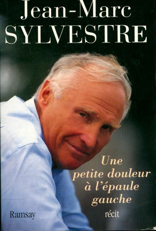 Livrenpoche : Une petite douleur à l'épaule gauche - Jean-Marc Sylvestre - Livre