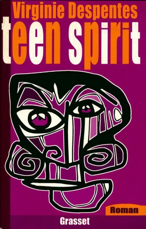 Livrenpoche : Teen spirit - Virginie Despentes - Livre