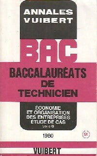 Annales du BAC de technicien 1980 : Economie et organisation des entreprises -  Etudes de cas -  Série G - Inconnu -  Annales Vuibert - Livre
