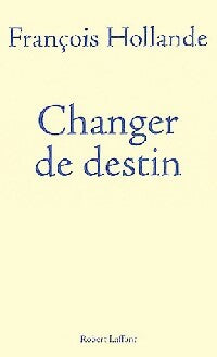 Livrenpoche : Changer de destin - François Hollande - Livre