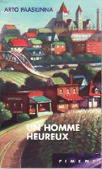 Un homme heureux - Arto Paasilinna - Livre