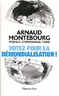 Livrenpoche : Votez pour la démondialisation ! - Arnaud Montebourg - Livre