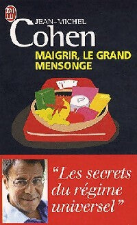 Livrenpoche : Maigrir, le grand mensonge - Jean-Michel Cohen - Livre