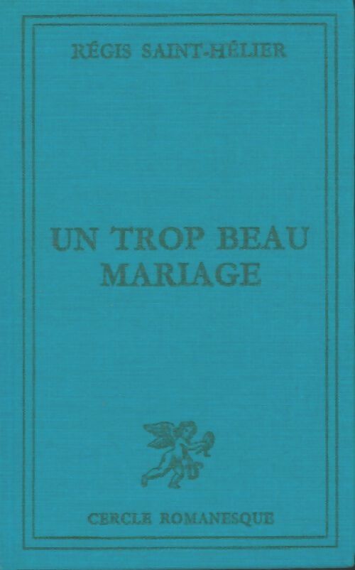 Livrenpoche : Un trop beau mariage - Régis Saint-Hélier - Livre