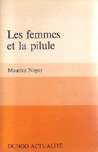 Livrenpoche : Les femmes et la pilule - Maurice Noyer - Livre
