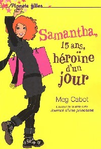 Livrenpoche : Samantha, 15 ans, héroïne d'une jour - Meg Cabot - Livre