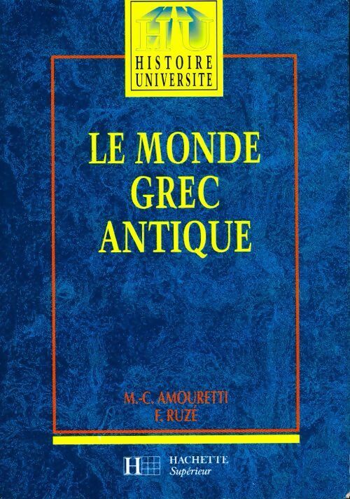 Livrenpoche : Le monde grec antique - Franck Ruzé, Marie-Claire Amouretti - Livre