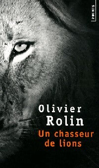 Livrenpoche : Un chasseur de lions - Olivier Rolin - Livre