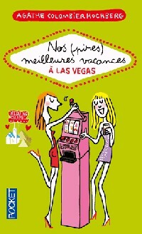 Livrenpoche : Nos (pires) meilleures vacances à Las Vegas - Agathe Colombier-Hochberg - Livre
