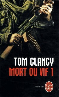 Livrenpoche : Mort ou vif Tome I - Tom Clancy - Livre