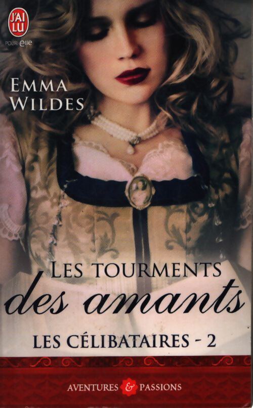Les célibataires Tome II : Le tourments des amants - Emma Wildes - Livre