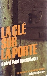 La clé sur la porte - André-Paul Duchâteau - Livre