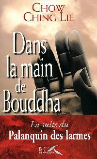 Livrenpoche : Dans la main de Bouddha - Ching Lie Chow - Livre