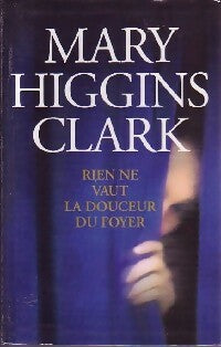 Livrenpoche : Rien ne vaut la douceur du foyer - Mary Higgins Clark - Livre