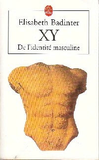 Livrenpoche : XY. De l'identité masculine - Elisabeth Badinter - Livre
