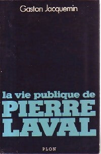 Livrenpoche : La vie publique de Pierre Laval - Gaston Jacquemin - Livre
