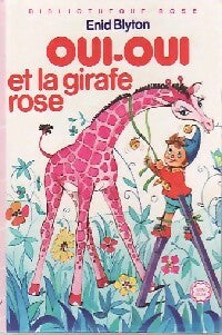 Livrenpoche : Oui-Oui et la girafe rose - Enid Blyton - Livre