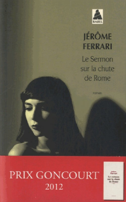 Le sermon sur la chute de Rome - Jérôme Ferrari -  Babel - Livre