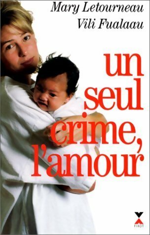 Livrenpoche : Un seul crime, l'amour - Mary Letourneau - Livre