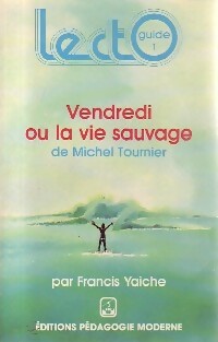 Vendredi ou la vie sauvage - Michel Tournier -  Lectoguides 1 - Livre