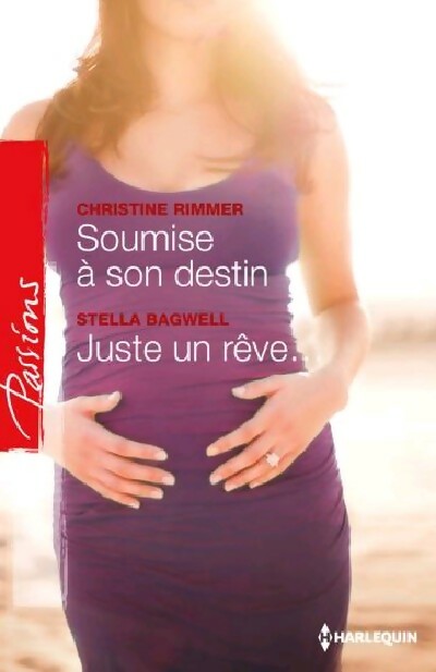 Livrenpoche : Soumise à son destin / Juste un rêve... - Christine Rimmer, Stella Bagwell - Livre