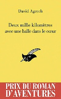 Livrenpoche : Deux mille kilomètres avec une balle dans le coeur - David Agrech - Livre