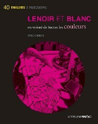 Livrenpoche : Lenoir et Blanc en voient de toutes les couleurs - Jürg Obrist - Livre