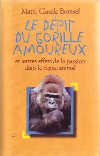 Livrenpoche : Le dépit du gorille amoureux - Marie-Claude Bomsel - Livre