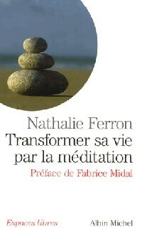 Livrenpoche : Transformer sa vie par la méditation - Nathalie Ferron - Livre