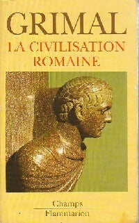 Livrenpoche : La civilisation romaine - Pierre Grimal - Livre