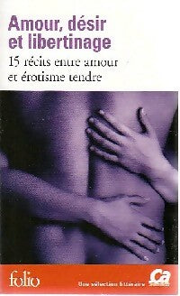 Livrenpoche : Amour, désir et libertinage : 15 récits entre amours et erotisme tendre - Inconnu - Livre