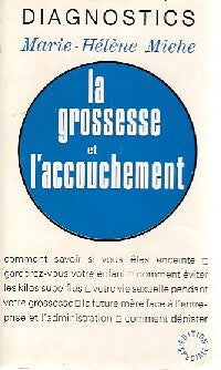 Livrenpoche : La grossesse et l'accouchement - Marie-Hélène Miehe - Livre