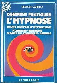 Livrenpoche : Comment pratique l'hypnose - Georges Vassalo - Livre