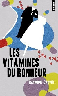 Les vitamines du bonheur - Raymond Carver - Livre