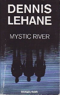Livrenpoche : Mystic River - Dennis Lehane - Livre