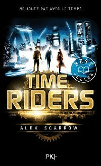 Livrenpoche : Time Riders Tome I - Alex Scarrow - Livre