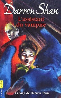Livrenpoche : La saga de Darren Shan Tome II : L'assistant du vampire - Darren Shan - Livre