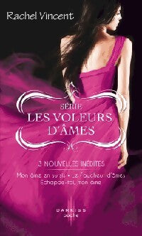 Les voleurs d'âmes : Mon âme en sursis / Le faucheur d'âmes / Echappe-toi, mon âme - Rachel Vincent - Livre
