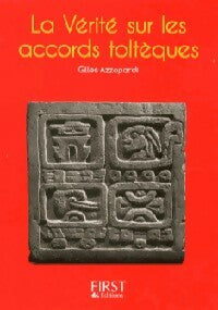 Livrenpoche : La vérité sur les accords toltèques - Gilles Azzopardi - Livre