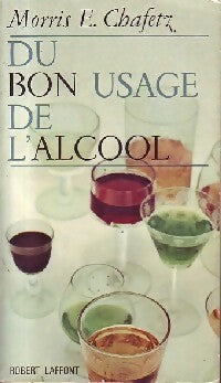 Livrenpoche : Du bon usage de l'alcool - Morris E. Chafetz - Livre