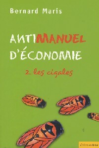 Livrenpoche : Antimanuel d'économie Tome II : Les cigales - Bernard Maris - Livre