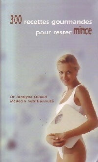 Livrenpoche : 300 Recettes gourmandes pour rester mince - Jocelyne Oualid - Livre