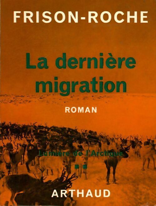 Livrenpoche : Lumières de l'Arctique Tome II : La dernière migration - Roger Frison-Roche - Livre