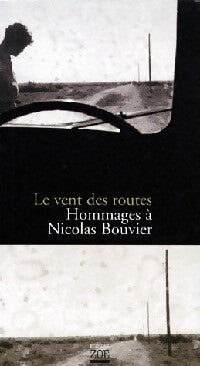 Livrenpoche : Le vent des routes. Hommages à Nicolas Bouvier - Inconnu - Livre