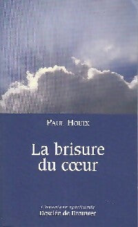 Livrenpoche : La brisure du coeur - Paul Houix - Livre