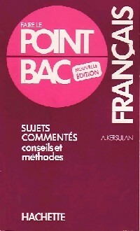 Sujets commentés français, conseils et méthodes - A. Kersulan -  Faire le point Bac - Livre