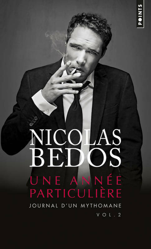 Livrenpoche : Journal d'un mythomane Tome II : Une année particulière - Nicolas Bedos - Livre