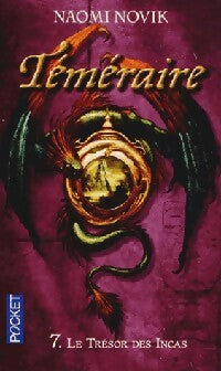 Téméraire Tome VII : Le trésor des incas - Naomi Novik - Livre