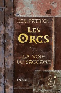 Livrenpoche : Les Orcs : La voie du saccage - Patrick Den - Livre