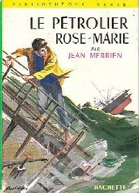 Le pétrolier Rose-Marie - Jean Merrien - Livre